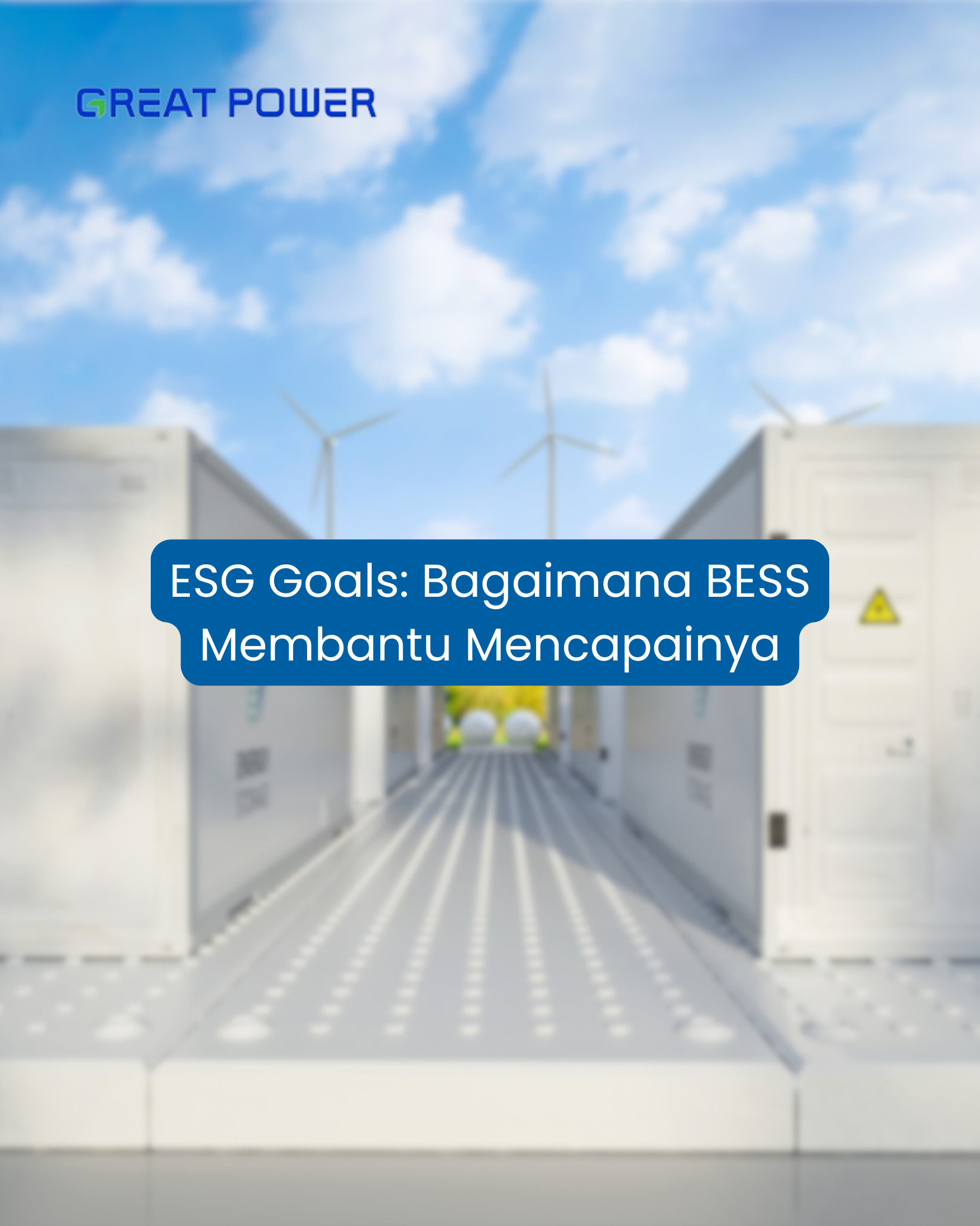 ESG Goals: Bagaimana BESS Membantu Mencapainya
