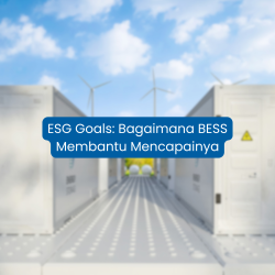ESG Goals: Bagaimana BESS Membantu Mencapainya